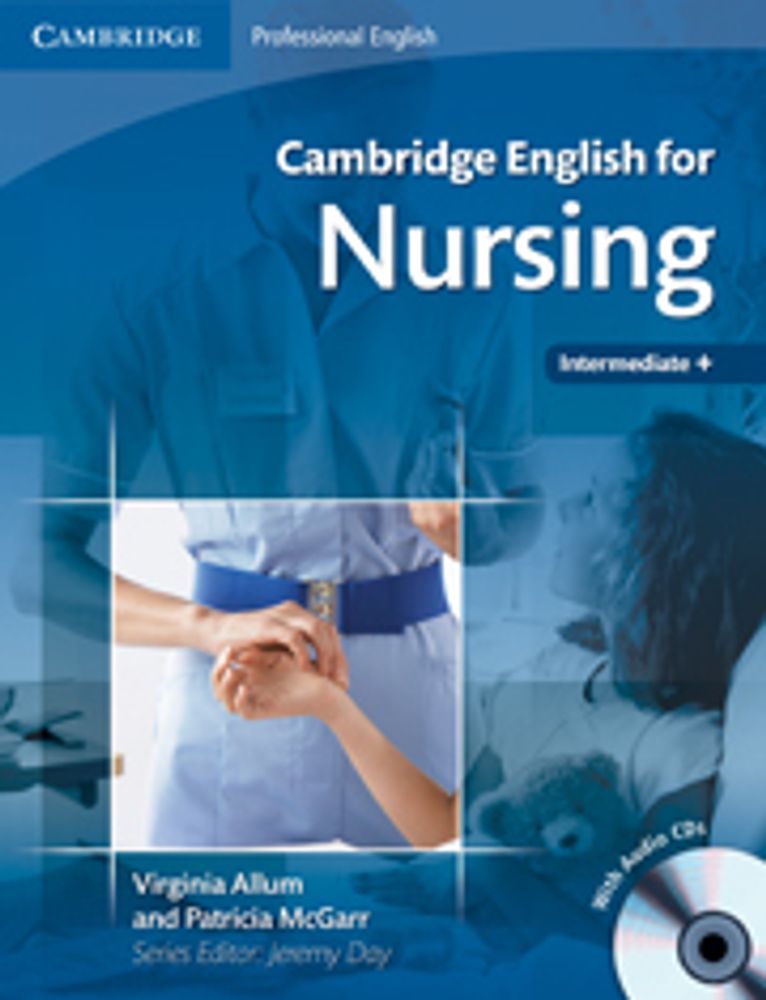 Cambridge English for Nursing Student's Book with Audio CDs (2) (Intermediate to Upper-Intermediate) Cambridge English for Nursing Student's Book with Audio CDs (2) (Intermediate to Upper-Intermediate)