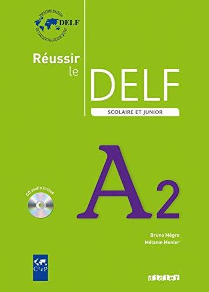 Reussir le DELF scolaire et junior A2 Livre + CD Reussir le DELF scolaire et junior A2 Livre + CD