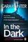 In The Dark : from the Sunday Times bestselling author of Close to Home