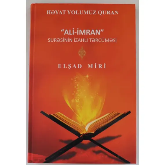 Həyat yolumuz Quran."Ali İmran" surəsinin izahlı tərcüməsi