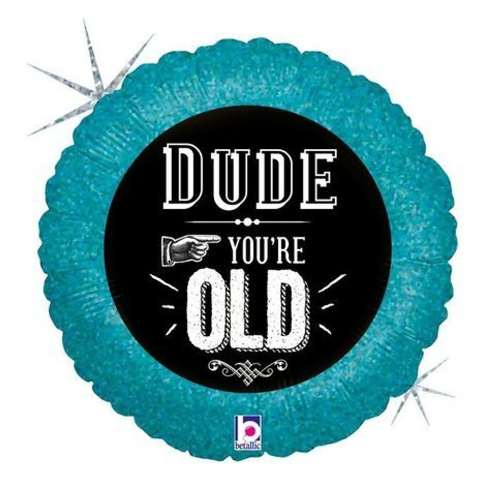 Круг 18" Dude you're old Bt