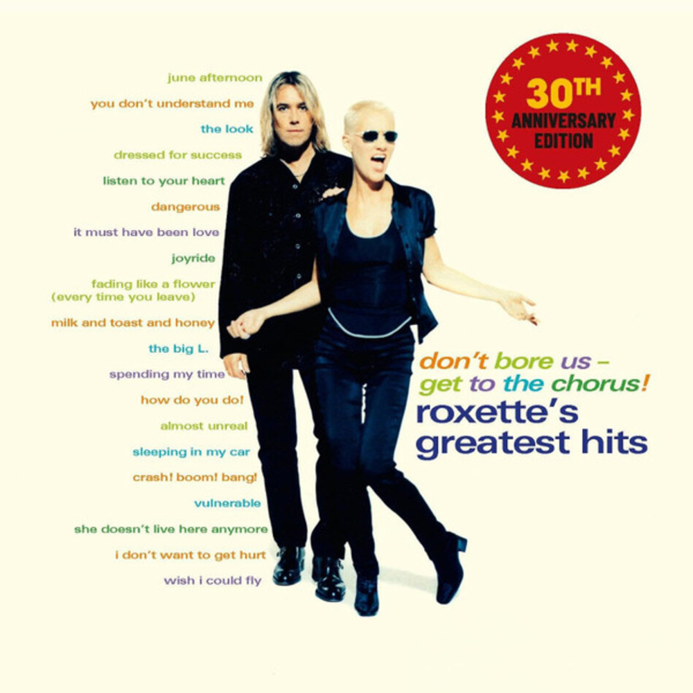 Roxette / Don't Bore Us - Get To The Chorus! - Roxette's Greatest Hits (30th Anniversary Edition)(2LP)