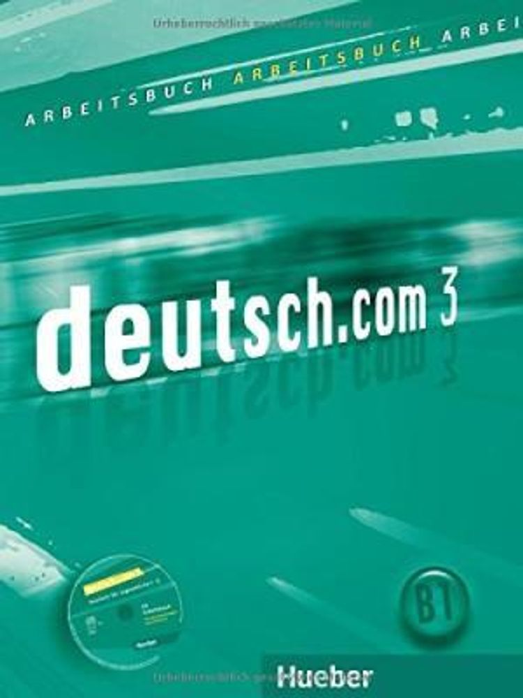 deutsch.com 3 - Arbeitsbuch mit Audio-CD zum Arbeitsbuch deutsch.com 3 - Arbeitsbuch mit Audio-CD zum Arbeitsbuch