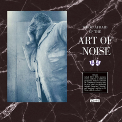 The Art OfNoise — Who's Afraid Of The Art Of Noise? And Who's Afraid Of Goodbye? (LP)