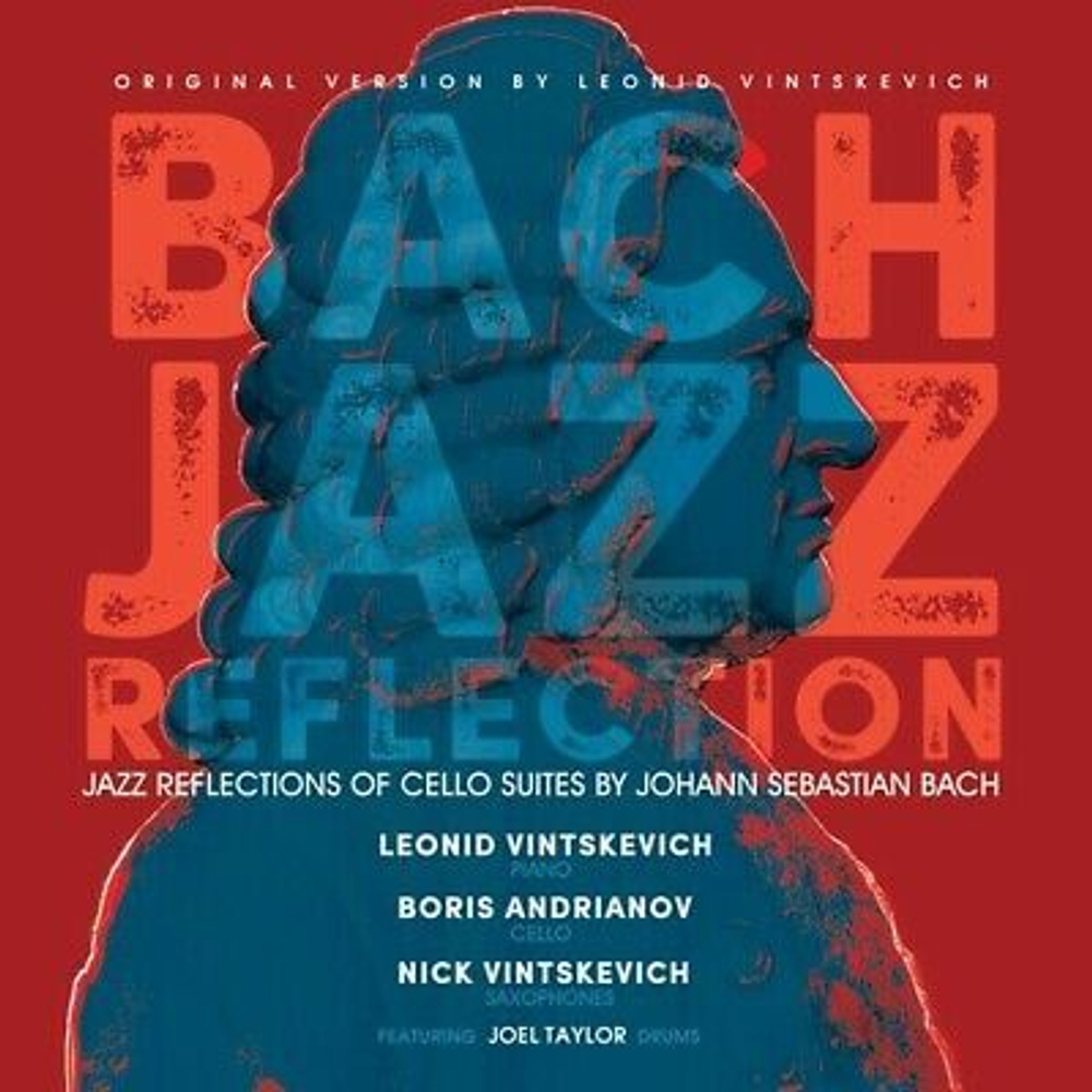 Leonid Vintskevich - Bach Jazz Reflection (Jazz Reflections Of Cello Suites By Johann Sebastian Bach)