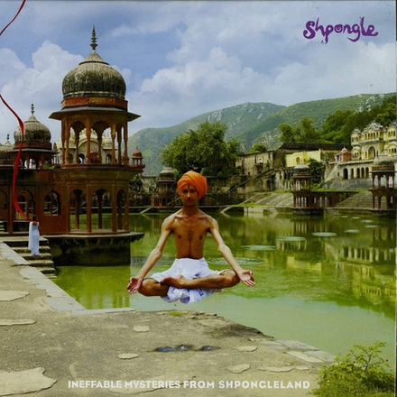 Shpongle Ineffable Mysteries From Shpongleland
