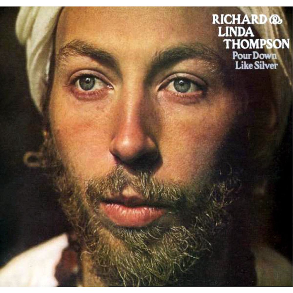 Richard & Linda Thompson / Pour Down Like Silver (LP) Richard & Linda Thompson / Pour Down Like Silver (LP)