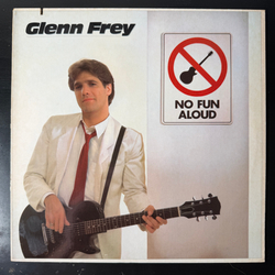 Виниловая пластинка Glenn Frey ‎– No Fun Aloud LP