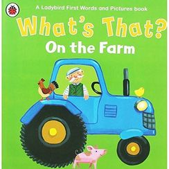 What's That? On the Farm A Ladybird First Words and Pictures Book