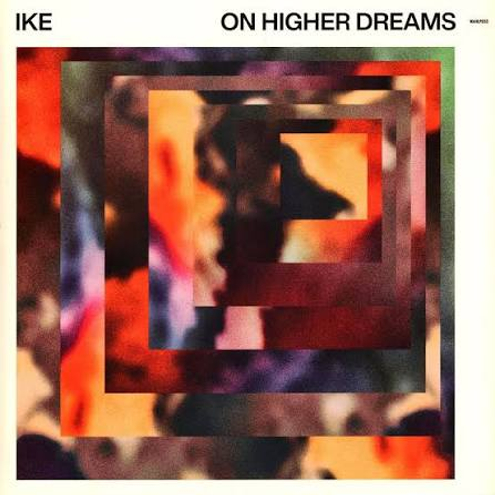 IKE - On Higher Dreams