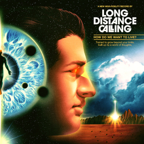 Long Distance Calling / How Do We Want To Live? (2LP+CD)