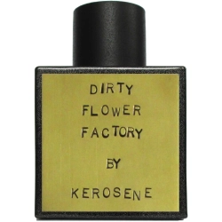Kerosene Dirty Flower Factory