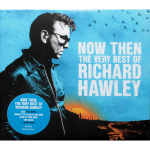 Richard Hawley / Now Then: The Very Best Of Richard Hawley (2CD)